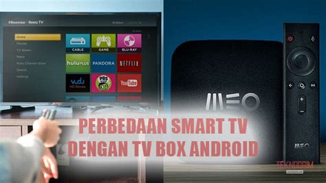 Begini Perbedaan Smart TV Dan Android TV Teknodaim