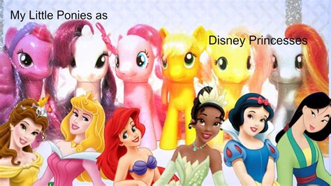 My Little Ponies As Disney Princesses Youtube