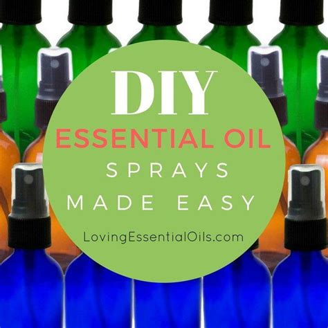 Homemade Essential Oil Sprays Made Easy Diy Aromatherapy Recipe Essential Oil Spray