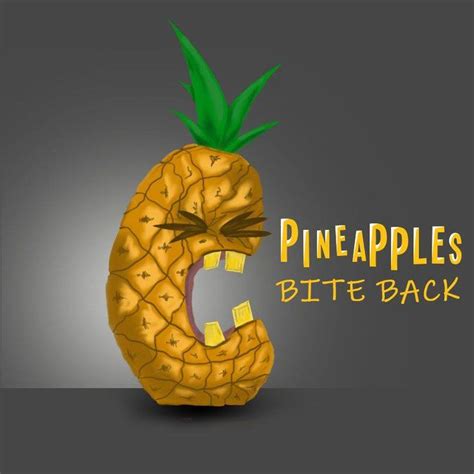 Ever Heard Of The Saying Pineapples Eat You Back Have You Ever