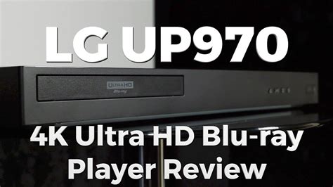 Lg Up970 4k Ultra Hd Blu Ray Player Review With Dolby Vision Youtube