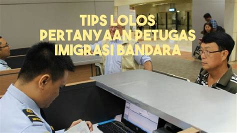 Tips Lolos Pertanyaan Dari Petugas Imigrasi Bandara Youtube