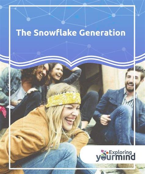 The Snowflake Generation Millennials Generation Generation New Things To Learn