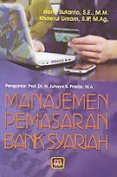 Hukum bank konvensional menurut syariah islam. MANAJEMEN PEMASARAN BANK SYARIAH HERRY SUTANTO - BUKU ...