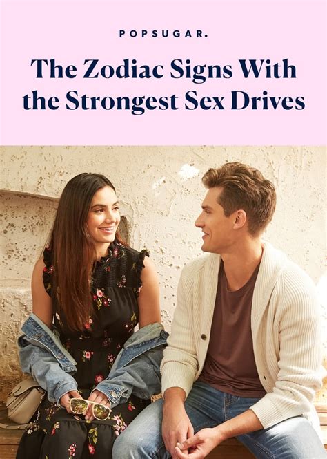 Zodiac Signs With The Biggest Sex Drive Popsugar Love And Sex Photo 14