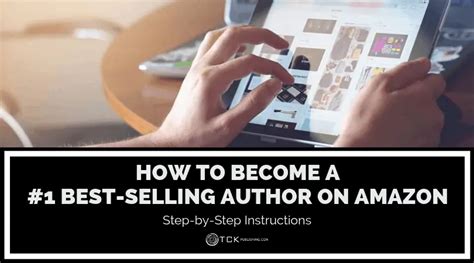 How To Become A 1 Best Selling Author On Amazon Step By Step Instructions Tck Publishing