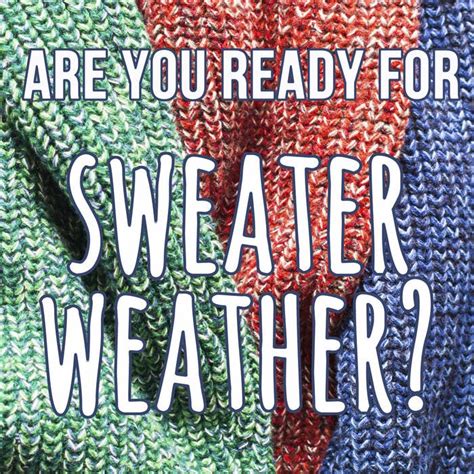 Are You Ready For Sweater Weather