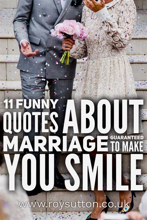 Funny Quotes About Marriage Guaranteed To Make You Smile Roy Sutton