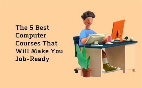The 5 Best Computer Courses That Will Make You Job Ready