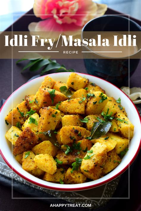 Idly Fry Masala Idli Leftover Idli Recipe A Happy Treat