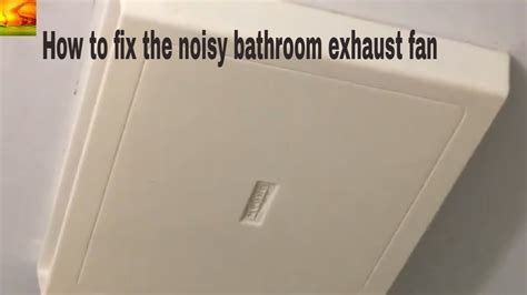 How To Fix The Noisy Bathroom Exhaust Fan Clean Bathroom Fan Vk Tech And Lifestyle Youtube