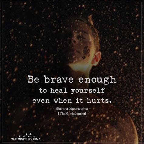 Be Brave Enough To Heal Yourself