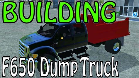 Farming Simulator 17 Building A F650 Dump Truck Part 2 Youtube