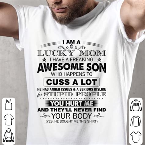 The Best I Am A Lucky Mom I Have A Freaking Awesome Son Who Happens To Cuss A Lot Shirt Hoodie