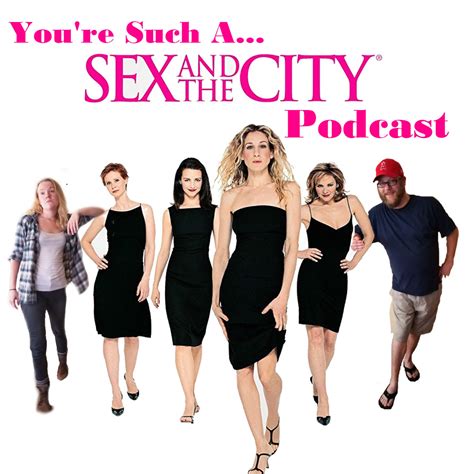 Youre Such A Sex And The City Podcast Listen Via Stitcher For Podcasts