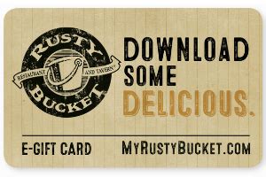 Homesell gift cardsbuy gift cardsbuy new gift cardscartlogin. Rusty Bucket Restaurant & Tavern E-Gift Cards