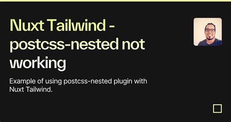 Nuxt Tailwind Postcss Nested Not Working Codesandbox