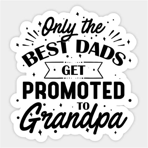 Only The Best Dads Get Promoted To Grandpa Fathers Day T Ideas