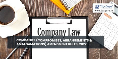 Companies Compromises Arrangements And Amalgamations Amendment Rules 2022