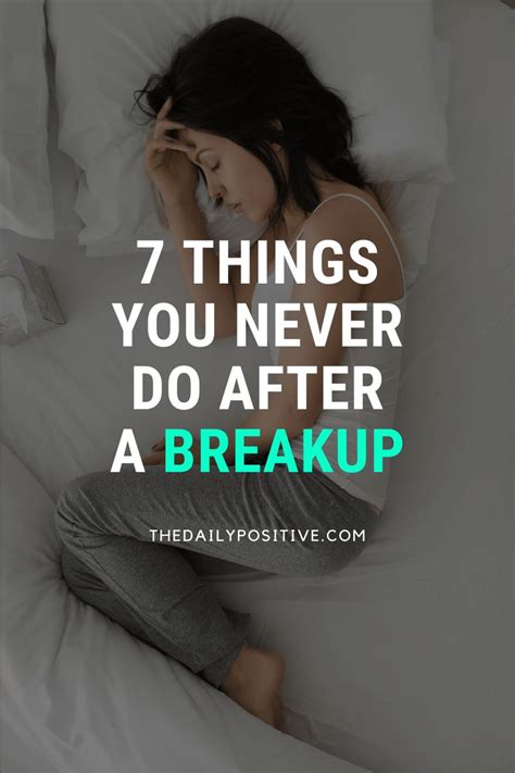 7 Things To Avoid Doing After A Breakup The Daily Positive After