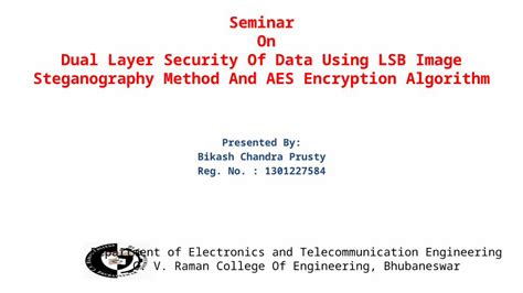 Pptx Dual Layer Security Of Data Using Lsb Image Steganography And Aes Encryption Algorithm