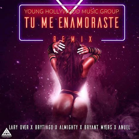 Stream Tu Me Enamoraste Remix [feat Anuel Bryant Myers Almighty And Brytiago] By Lary Over