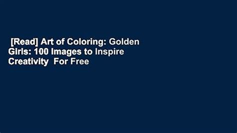 Read Art Of Coloring Golden Girls 100 Images To Inspire Creativity