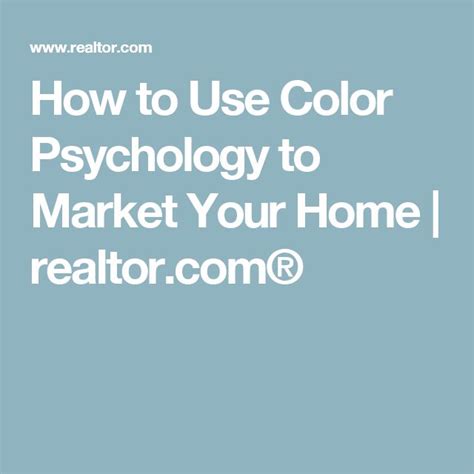 50 Shades Of Selling Use Color Psychology To Market Your Home Color