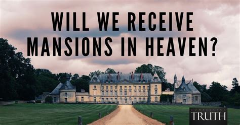 Will We Receive Mansions In Heaven