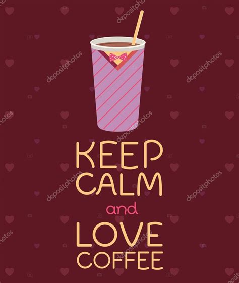 Keep Calm And Love Coffee Keep Calm And Love Coffee — Stock Vector