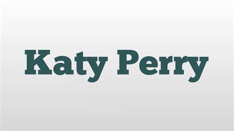 katy perry meaning and pronunciation youtube
