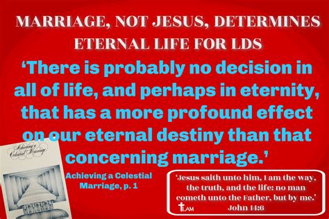 Marriage Not Jesus Determines Eternal Life For Lds Life After Ministry