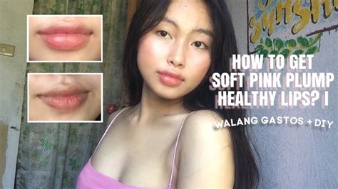 How To Get Soft Pink Plump Healthy Lips Philippines Youtube