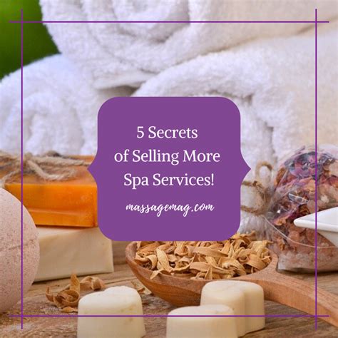 5 Secrets Of Selling More Spa Services Massage Magazine Spa