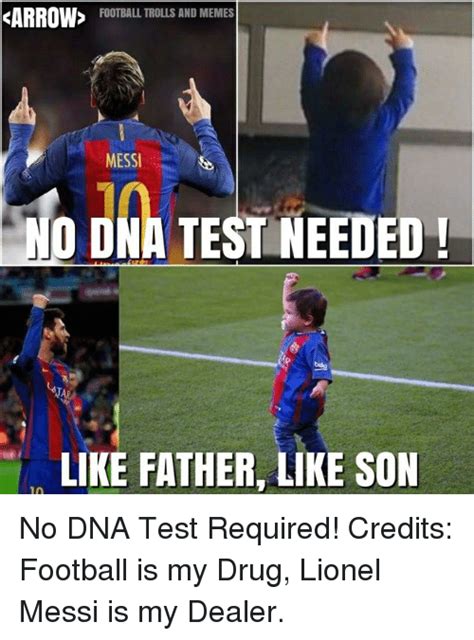 Karrow Football Trolls And Memes Messi I End Dna Test Needed Like