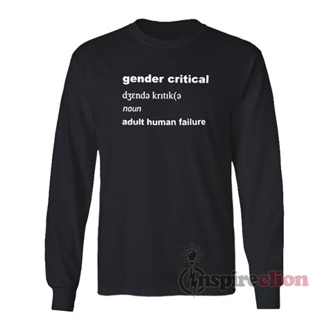 Gender Critical Noun Adult Human Failure Long Sleeves T Shirt