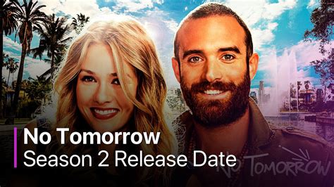 No Tomorrow Season 2 Guide To Release Date Cast News And Spoilers