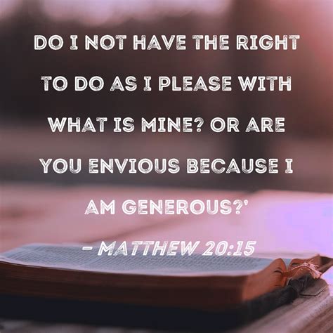 Matthew 2015 Do I Not Have The Right To Do As I Please With What Is