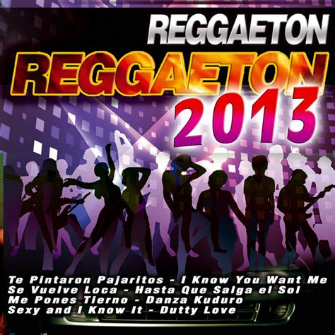 Reggaeton 2013 Compilation By Various Artists Spotify