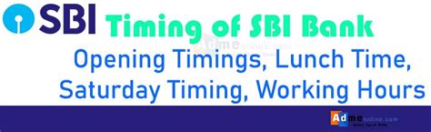 I want to know about the bank timing on saturdays. SBI bank Opening Timings | Lunch time of SBI | Timings of ...