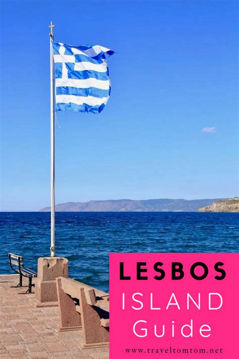 Everything You Need To Know When Traveling To Lesbos Island Lesbos Greece Travel Greece Holiday