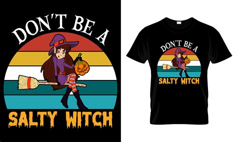 Dont Be A Salty Witch Graphic By Xsmhridoy · Creative Fabrica