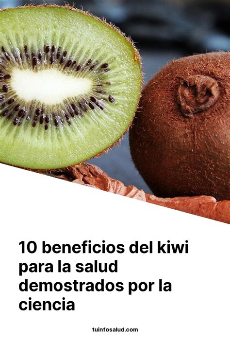 Beneficios Del Kiwi Para La Salud Demostrados Por La Ciencia