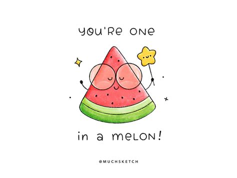 Youre One In A Melon 🍉 By Gaia Muchsketch On Dribbble