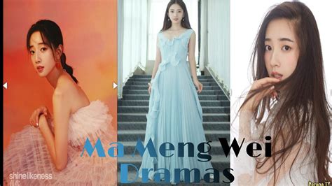 Drama List Of Ma Meng Wei Youtube
