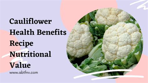 Cauliflower Health Benefits Recipe Nutritional Value Abtfnv