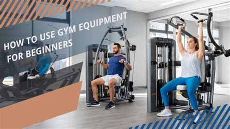 How To Use Gym Equipment For Beginners Confidence In The Gym