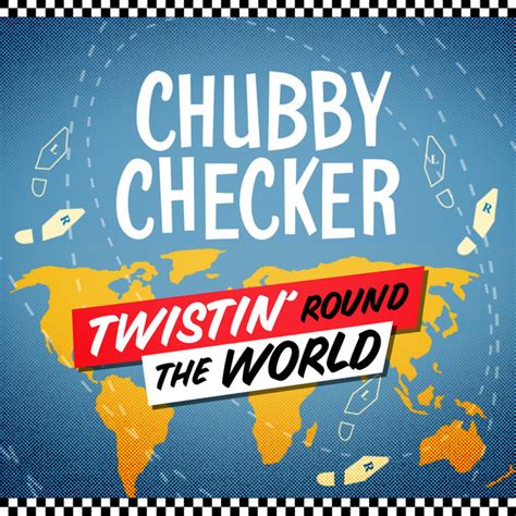 Twistin Round The World Compilation By Chubby Checker Spotify