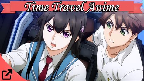 Top 10 Time Travel Anime All The Time Youtube