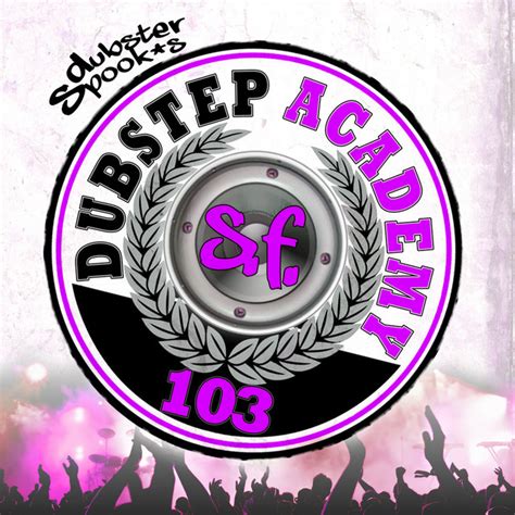 Dubstep Academy 103 Compilation By Various Artists Spotify